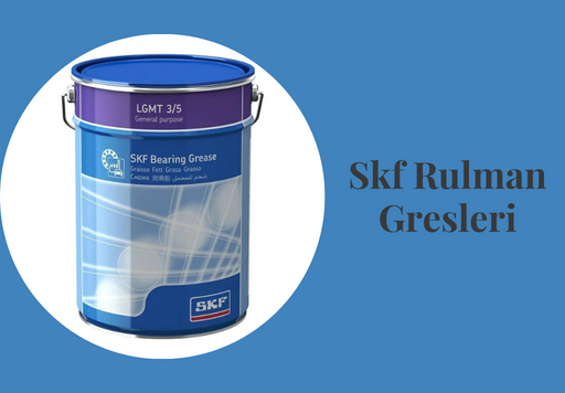 Skf Rulman Gresleri